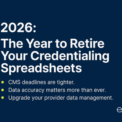 2026: The Year To Retire Your Credentialing Spreadsheets